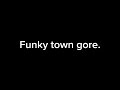 funky town gore recreation