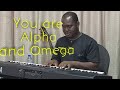 You are Alpha and Omega, worship ( Piano Cover)