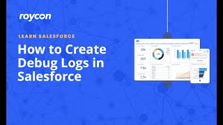 How to Create Debug Logs in Salesforce