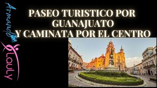 Paseo turisitico por guanajuato y caminando por sus calles