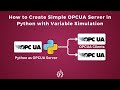 How to Create Simple OPC-UA Server in Python with Variable Simulation | OPCUA | IoT | IIoT |