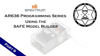 Spektrum AR636 Programming Series - Part 9: Using the SAFE Model Builder