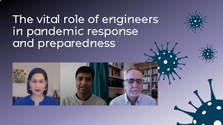 The vital role of engineers in pandemic response and preparedness - Critical Conversations