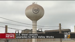 U.S. Steel Cancels Mon Valley Works Upgrades