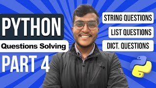 Python Part 4 - Question Solving | Strings, List, Tuple, Dictionaries