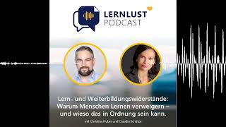 LERNLUST #38 // Lernwiderstände: Warum Menschen Lernen verweigern - und wieso das in Ordnung sein...