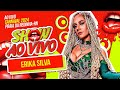 ERIKA SILVA - Show completo Carnaval 2024