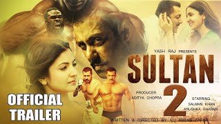 SULTAN 2   Official Teaser   Salman Khan   Anushka Sharma   Ali Abbas Zafar   Concept Teaser