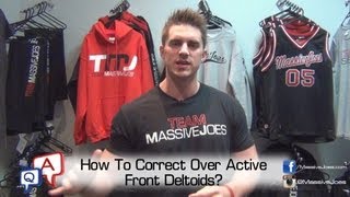 How To Correct Overactive Front Deltoids? MassiveJoes.com MJ Q&A Delts Shoulders Dominant