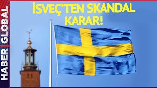 NATO Üyeliği İçin Türkiye'nin Onayını Bekleyen İsveç'te Mahkemeden Skandal Karar!