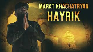 Marat Khachatryan - HAYRIK