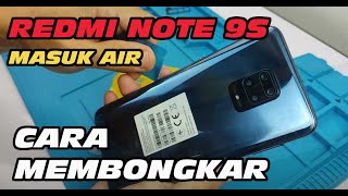 REDMI NOTE 9S MASUK AIR (WATER DAMAGE) | HOW TO DISASSEMBLE & ASSEMBLE