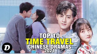Top 10 TIME TRAVEL Chinese Drama 2021