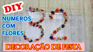 DECORAÇÃO DE FESTA - NÚMEROS COM FLORES # 32 Festa Adulto # Jackeline Tomazi