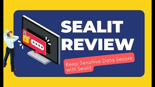 Sealit Review | Keep Sensitive Data Secure with Sealit
