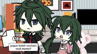 `Mama hebat ya pa!`! spoiler?[Gacha life Indonesia][Gl]