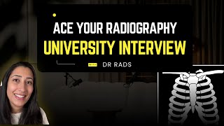 Ace your Radiography University Interview | Tips & Common Questions