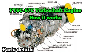 PT6C-67C Turboshaft engine | How it works | It's components | made by Pratt and Whitney