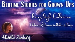 3 HRS of Storytelling for Sleep | RAINY NIGHT COLLECTION | Cozy Bedtime Stories for Grown-Ups w/Rain