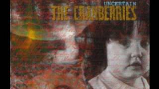 The Cranberries - Uncertain