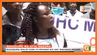 Wahudumu walio chini ya mpango wa UHC wafanya mgomo