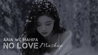 No Love X Aaja We Mahiya | All Odd Mashup | Shubh ft.AP Dhillon & Imran Khan | Nainsi