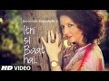 Itni Si Baat Hai Full Video Song Gioconda Vessichelli T Series