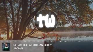 Lucian - Infrared (feat. Jordan Corey)