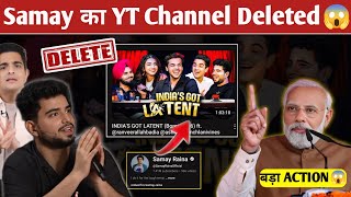 Samay Raina YouTube Channel Deleted Karengi Sarkar Pm Modi?Ranveer India got Latent Joke Controversy