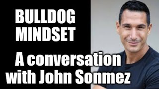 Bulldog Mindset - A Conversation with John Sonmez