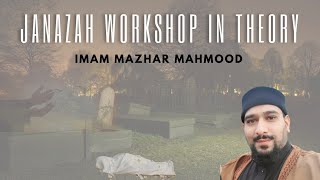 Janazah Workshop In Theory | Imam Mazhar Mahmood #selfcare #community #janazah