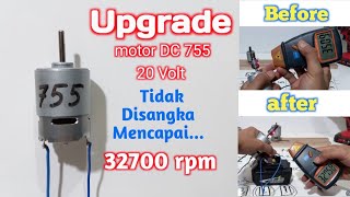 UPGRADE MOTOR DC 755 rpm menjadi 32700rpm