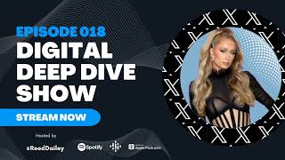 Digital Deep Dive Show - Episode 018 ( Paris Hilton, AI, Loop, Zoku, and where to connect online \u0026 I