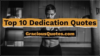 Top 10 Dedication Quotes - Gracious Quotes