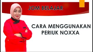 CARA PENGGUNAAN PERIUK NOXXA