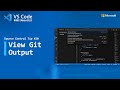 Source Control Tip 20: View Git output