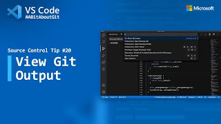 Source Control Tip 20: View Git output