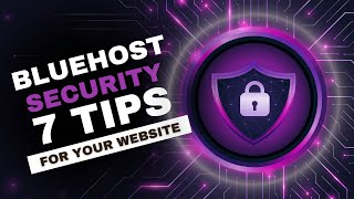 Bluehost Security: 7 Tips to Keep Your WordPress Site Safe