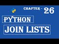Join Lists - Python Tutorial - w3Schools - Ch#26 English