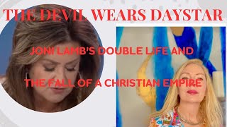 THE DEVIL WEARS DAYSTAR. Joni Lamb's Double Life and the Fall of a Christian Empire..