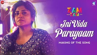 Ini Vida Parayaam - Making | Zam Zam | Manjima Mohan | Sunny Wayne | Neelkanta | Amit Trivedi