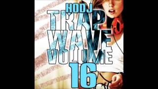 ︻╦╤─ HODJ - Trap Wave Volume 16 ─╤╦︻