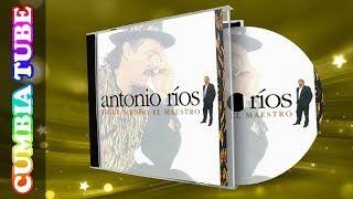 Antonio Ríos - Sigue Siendo El Maestro | Disco Completo Cumbia Tube