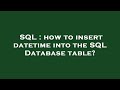 SQL : how to insert datetime into the SQL Database table?