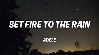 Set fire to the Rain - Adele (Lyrics)