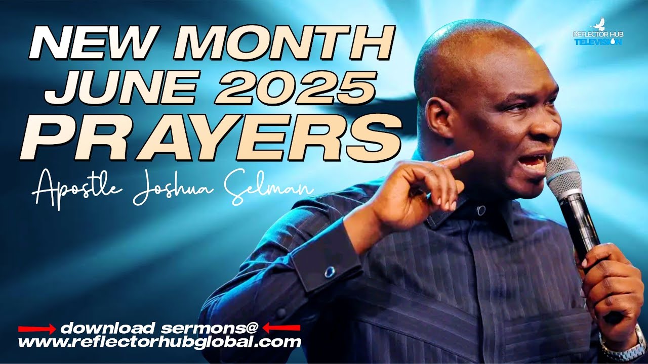 New Month June 2025 Prophetic Prayers Declarations With Apostle Joshua