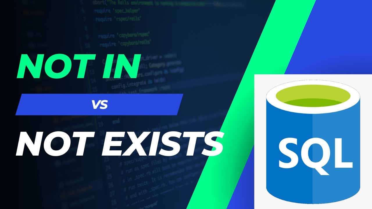 SQL | NOT IN Vs NOT EXISTS (Which One To Use?) - YouTube