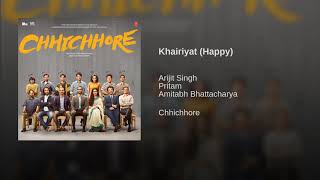 Khairiyat Full Song - Arijit Singh (Happy Version) | Chhichhore Songs | Khairiyat Pucho | Audio 2019