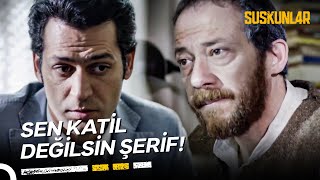 Damat, Şerif'e Kim Olduğunu Hatırlattı! | Suskunlar