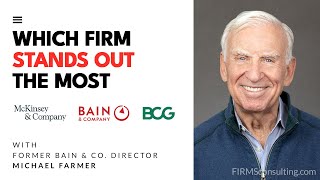 Former Bain \u0026 Company Director Michael Farmer — Differences Between McKinsey, Bain and BCG